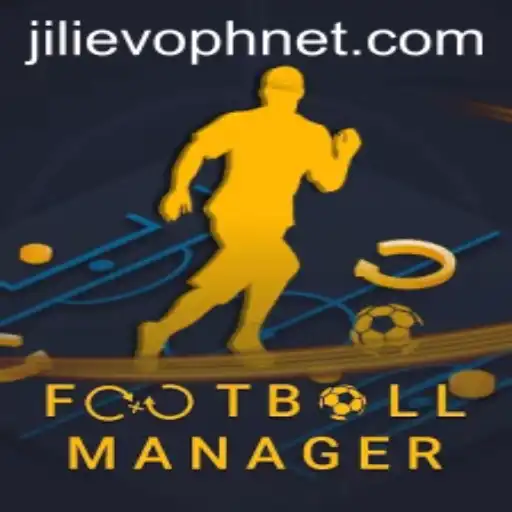 Football Manager: Navigating the World of JILIEVOPH in the Football Universe